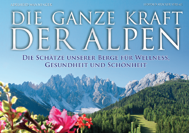Die ganze Kraft der Alpen steck im aktuellen Buch von Adelheid Wanninger